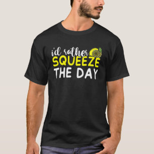 Ich würde lieber den Lemon-Juice-Boss Lemona am Ta T-Shirt