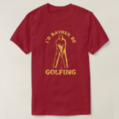 Ich würde lieber den lustigen Golf spielen. T-Shirt (Design vorne)