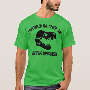 Ich würde lieber Dinosaurier jagen T-Shirt