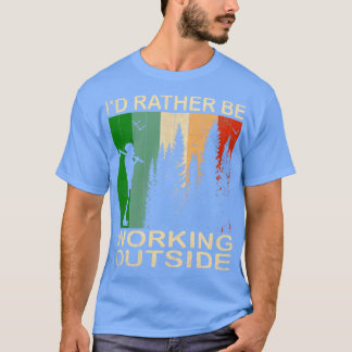 Ich würde lieber draußen arbeiten 1 T-Shirt