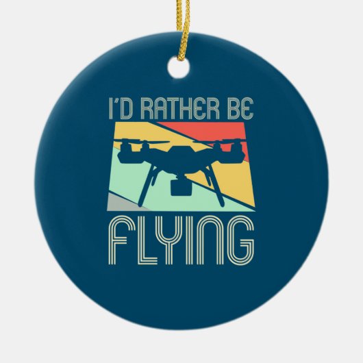 Ich würde lieber Drohne fliegen Keramik Ornament (Vorne)