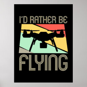 Ich würde lieber Drohne fliegen Poster