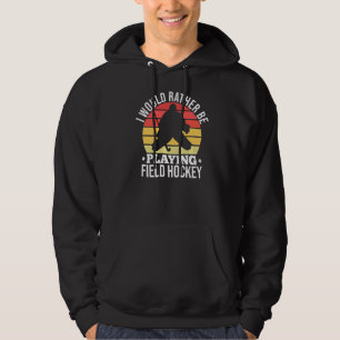 Ich würde lieber Feldhockey-Hockeyschläger spielen Hoodie