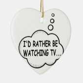 Ich würde lieber fernsehen keramik ornament (Rechts)