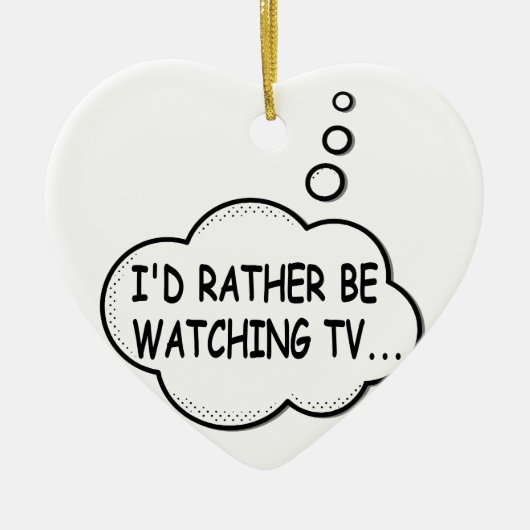 Ich würde lieber fernsehen keramik ornament (Vorne)