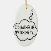 Ich würde lieber fernsehen keramikornament (Rechts)