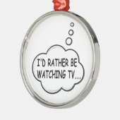 Ich würde lieber fernsehen silbernes ornament (Links)