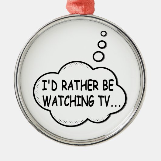 Ich würde lieber fernsehen silbernes ornament (Vorne)