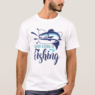 Ich würde lieber fischen | Fish Fish Fish T-Shirt