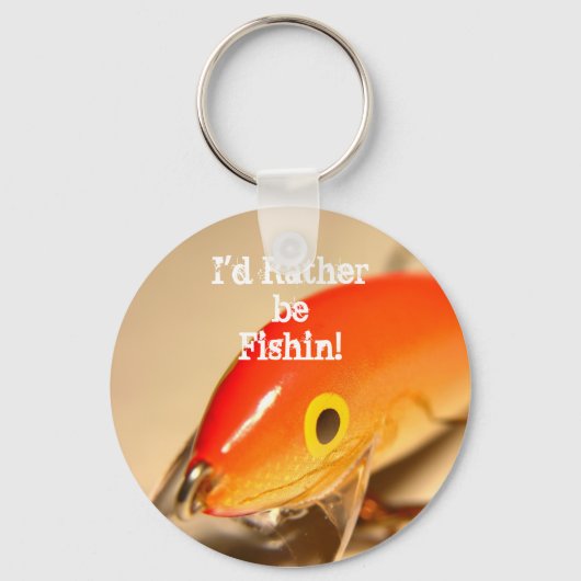 Ich würde lieber Fishin sein! Schlüsselanhänger (Vorderseite)