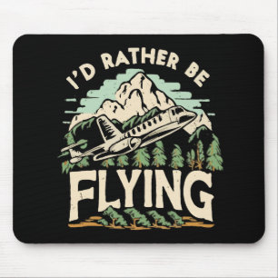 Ich würde lieber fliegen. Flugzeug Mousepad