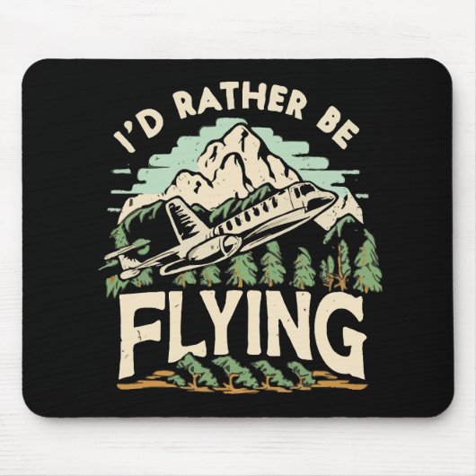 Ich würde lieber fliegen. Flugzeug Mousepad (Vorne)