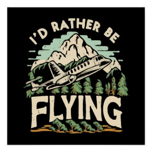 Ich würde lieber fliegen. Flugzeug Poster