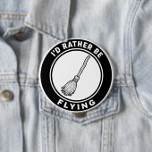 Ich würde lieber fliegen Hexenbesen lustig Button (Beispiel)