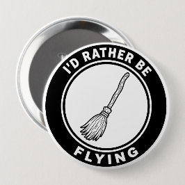 Ich würde lieber fliegen Hexenbesen lustig Button