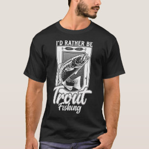 Ich würde lieber Forellen angeln Angler T-Shirt