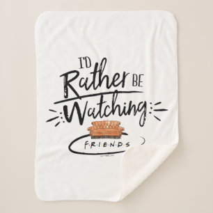 Ich würde lieber FRIENDS™ schauen Sherpadecke