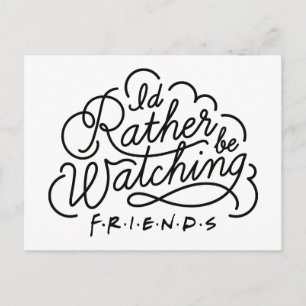 Ich würde lieber FRIENDS™-Skript 2 schauen Einladungspostkarte