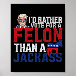 Ich würde lieber für einen Verbrecher stimmen als  Poster