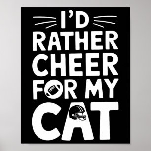Ich würde lieber für meine Katze jubeln Lustiges A Poster
