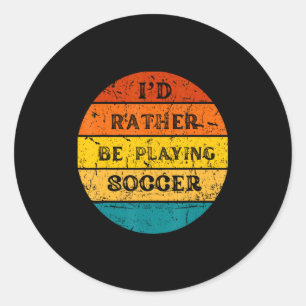 Ich würde lieber Fußball spielen Vintage Retro T-S Runder Aufkleber