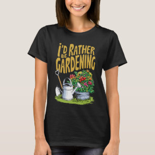 Ich würde lieber Gartenarbeit machen. Funny T-Shirt