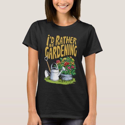 Ich würde lieber Gartenarbeit machen. Funny T-Shirt (Vorderseite)