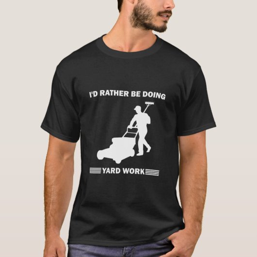 Ich würde lieber Gartengärtnerin machen T-Shirt (Vorderseite)
