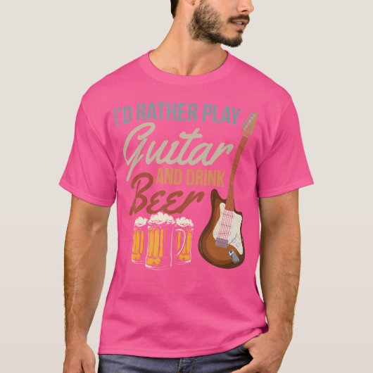 Ich würde lieber Gitarre spielen und Bier trinken  T-Shirt (Vorderseite)