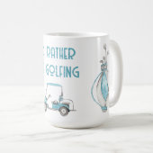 Ich würde lieber Golf spielen Kaffeetasse (VorderseiteRechts)