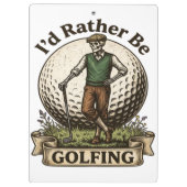 Ich würde lieber Golf spielen  Klemmbrett (Rückseite)