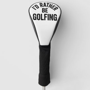 Ich würde lieber Golf spielen Lustiges Geschenk fü Headcover