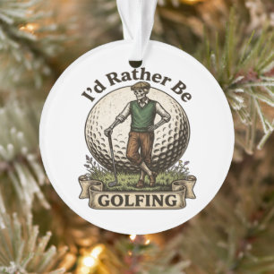 Ich würde lieber Golf spielen  Ornament