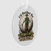 Ich würde lieber Golf spielen  Ornament (Vorderseite)