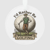 Ich würde lieber Golf spielen  Ornament (Rückseite)