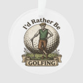 Ich würde lieber Golf spielen  Ornament (Vorderseite)