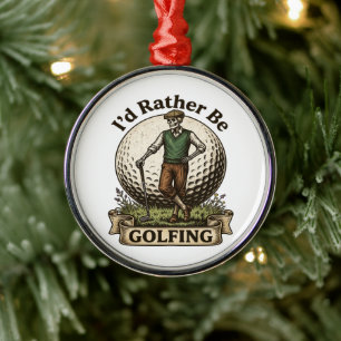 Ich würde lieber Golf spielen  Ornament Aus Metall