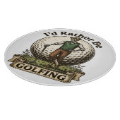 Ich würde lieber Golf spielen Schneidebrett (Ecke)