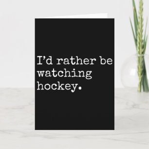 Ich würde lieber Hockey schauen Karte