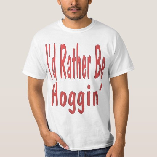 Ich würde lieber Hoggin sein... T-Shirt (Vorderseite)