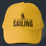 Ich würde lieber Hüte segeln Truckerkappe<br><div class="desc">Ich würde lieber Hüte segeln. Sportliche Geschenkidee für Segler,  Bootsführer oder Rentner. Kleines Segelschiff Design mit humorvollem Zitat. Wasserschiff / Segelschiff Bild. Wassersport / Freizeitgestaltung.</div>
