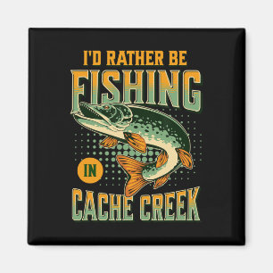 Ich würde lieber in Cache Creek angeln Magnet