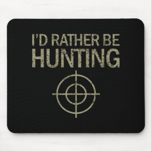 Ich würde lieber Jagdziel Mousepad