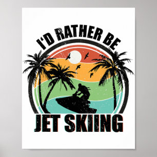 Ich würde lieber Jetski fahren Strand Wassersport  Poster