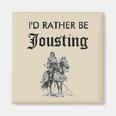 Ich würde lieber jousten magnet (Vorne)