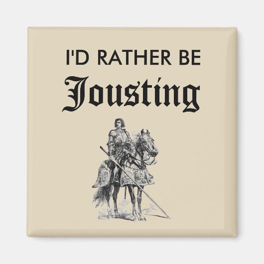 Ich würde lieber jousten magnet (Vorne)