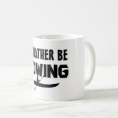 Ich würde lieber Kaffee Tasse rudern (VorderseiteRechts)