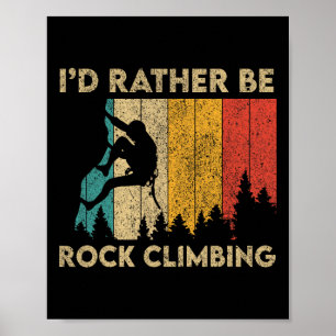 Ich würde lieber Klettertouren machen, lustig, vin Poster