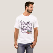 "Ich würde lieber lesen" handgeschriebenes Zitat | T-Shirt (Vorne ganz)