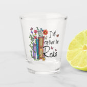 Ich würde lieber lesen schnapsglas (Vorderseite)